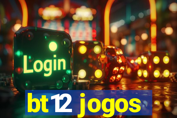 bt12 jogos